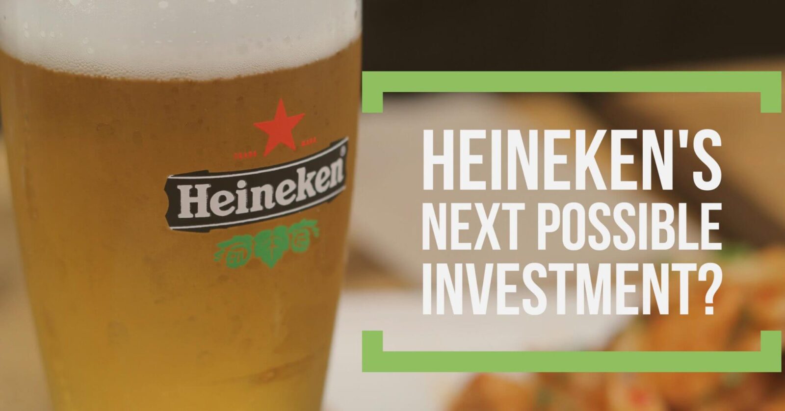 Heineken's next investment