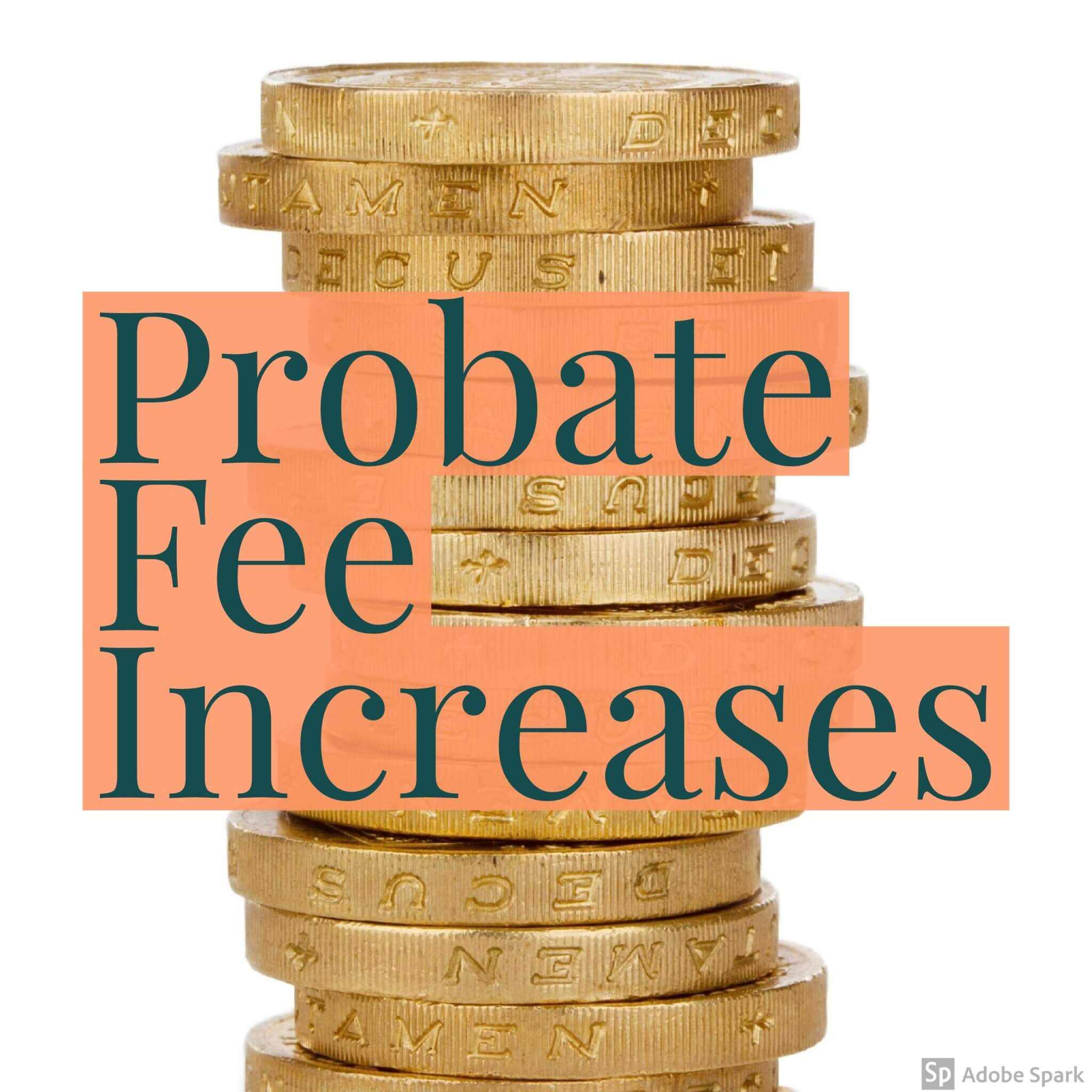 Probate Fee Increase