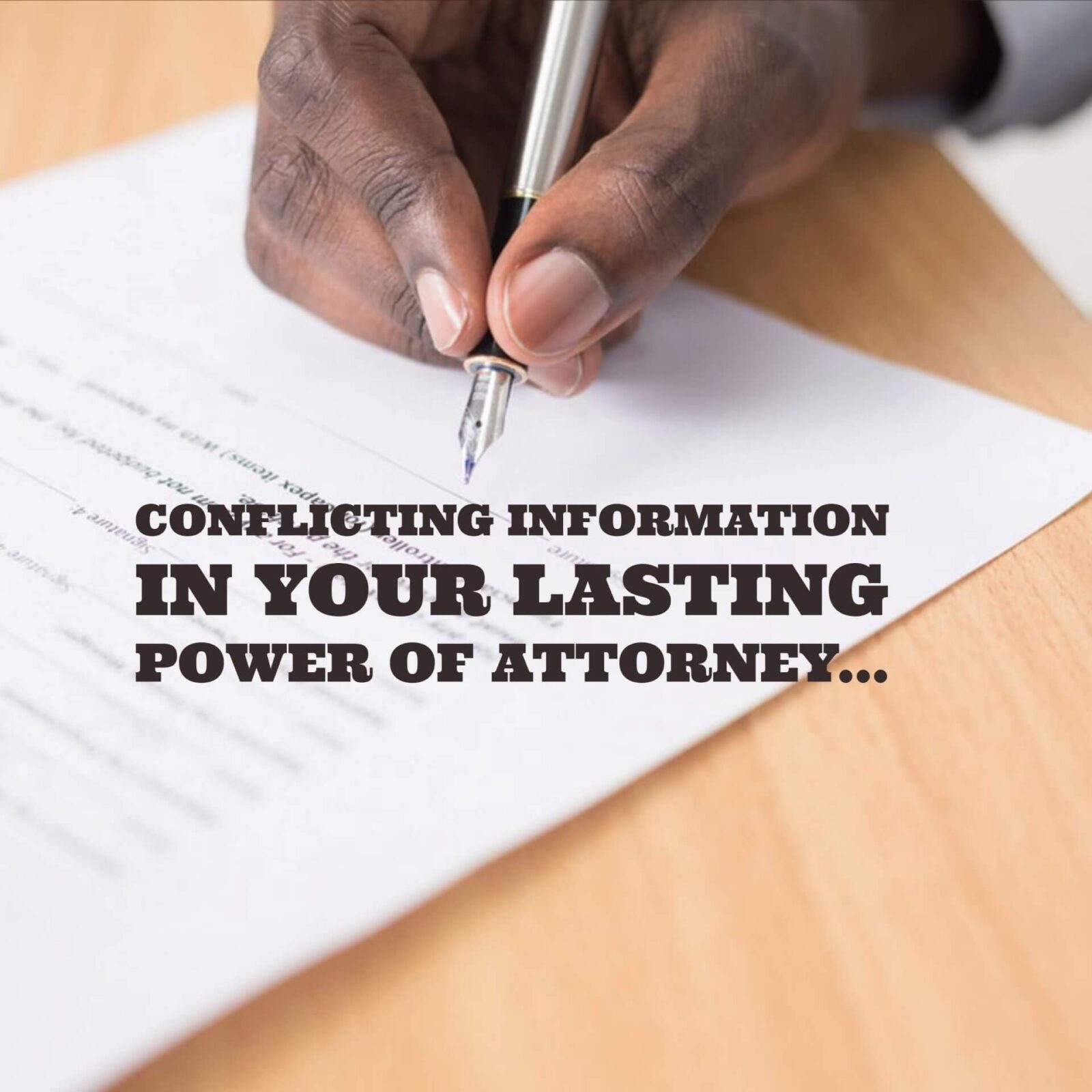 conflicting information in an LPA