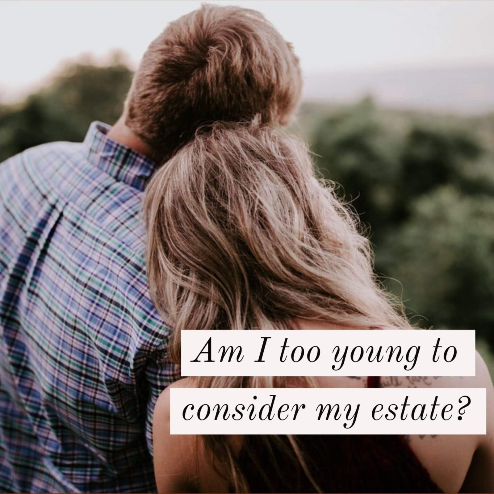 Age to consider estate