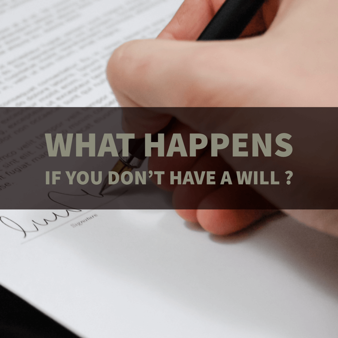 What happenns if you don't have a will?