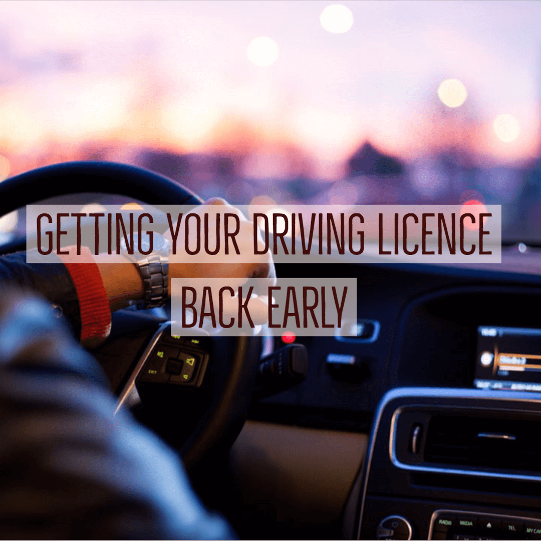 Getting your driving licence back early